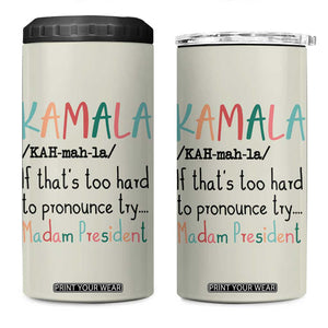 Harris 2024 Election 4 in 1 Can Cooler Tumbler Kamala If That's Too Hard To Pronounce Try Madam President TB10 One Size: 16 oz Beige Print Your Wear