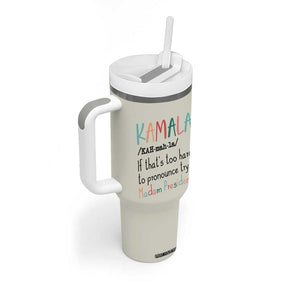 Harris 2024 Election Tumbler With Handle Kamala If That's Too Hard To Pronounce Try Madam President TB10 Print Your Wear