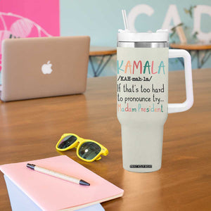 Harris 2024 Election Tumbler With Handle Kamala If That's Too Hard To Pronounce Try Madam President TB10 Print Your Wear