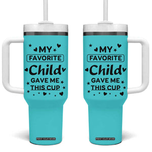 Gifts For Mom Tumbler With Handle My Favorite Child Gave Me This Mother's Day Gift TB10 One Size: 40 oz Turquoise Blue Print Your Wear