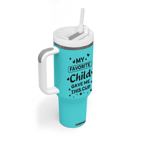 Gifts For Mom Tumbler With Handle My Favorite Child Gave Me This Mother's Day Gift TB10 Print Your Wear