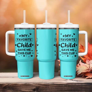 Gifts For Mom Tumbler With Handle My Favorite Child Gave Me This Mother's Day Gift TB10 Print Your Wear