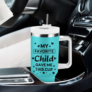 Gifts For Mom Tumbler With Handle My Favorite Child Gave Me This Mother's Day Gift TB10 Print Your Wear