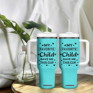 Gifts For Mom Tumbler With Handle My Favorite Child Gave Me This Mother's Day Gift TB10 Print Your Wear