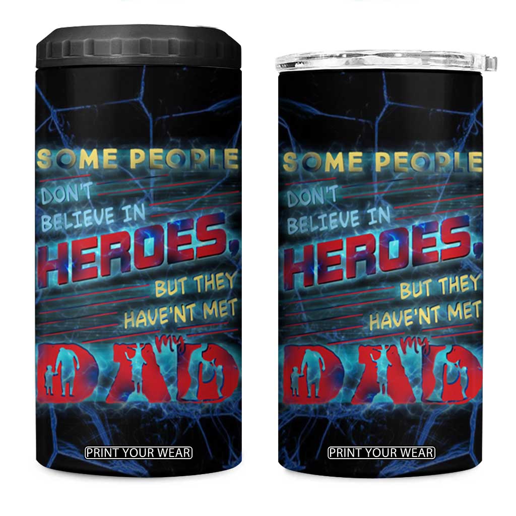 Christmas Gifts for Dad 4 in 1 Can Cooler Tumbler Some People Don't Believe in Heroes But They Haven't Met My Dad Trump Cup TB10 One Size: 16 oz Blue Print Your Wear