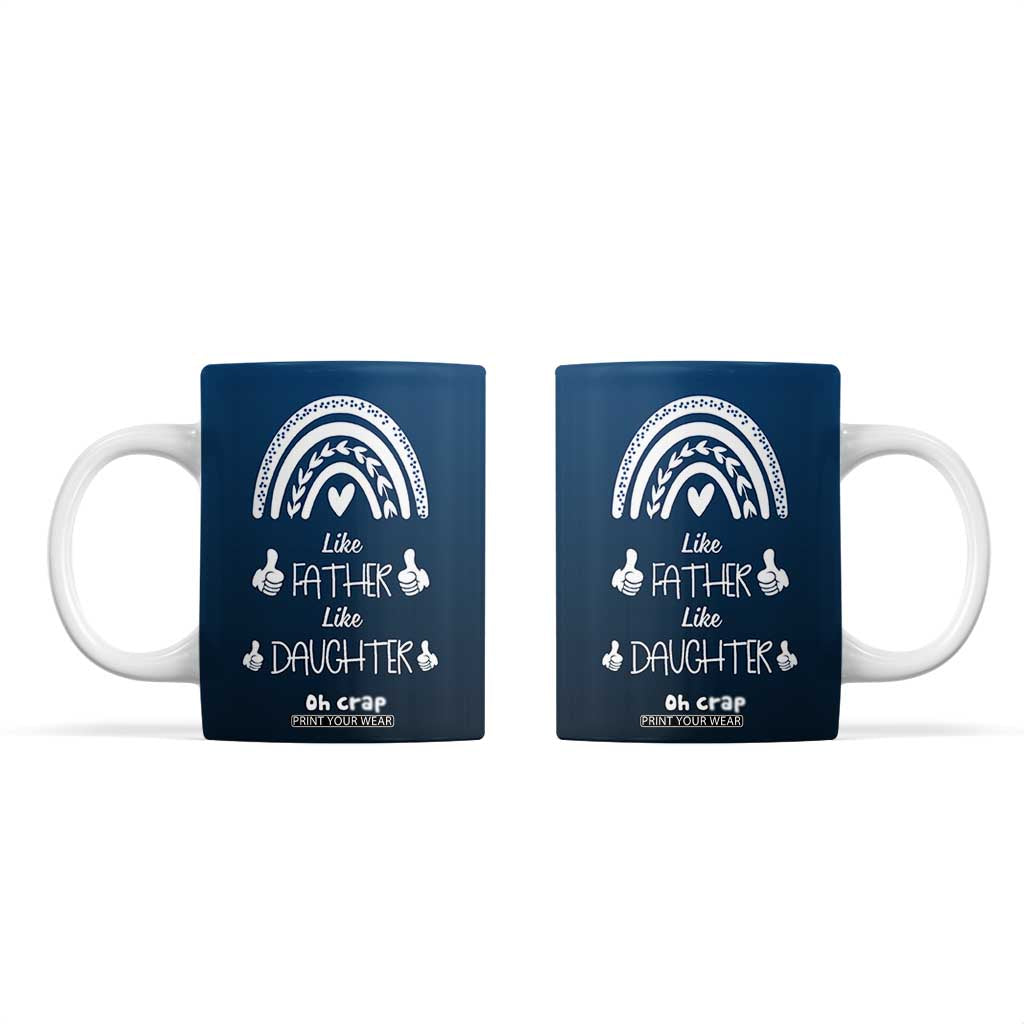 Dad Birthday Gifts From Daughter Coffee Mug Like Father Like Daughter Oh Crap Funny Fathers Day Gifts TB10 Navy Print Your Wear