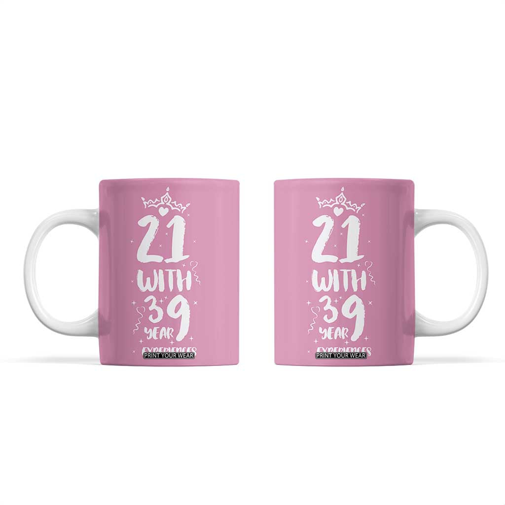 60th Birthday Gifts For Women Coffee Mug 21 With 39 Years Experience Funny 60 Year Olds TB10 Pink Print Your Wear
