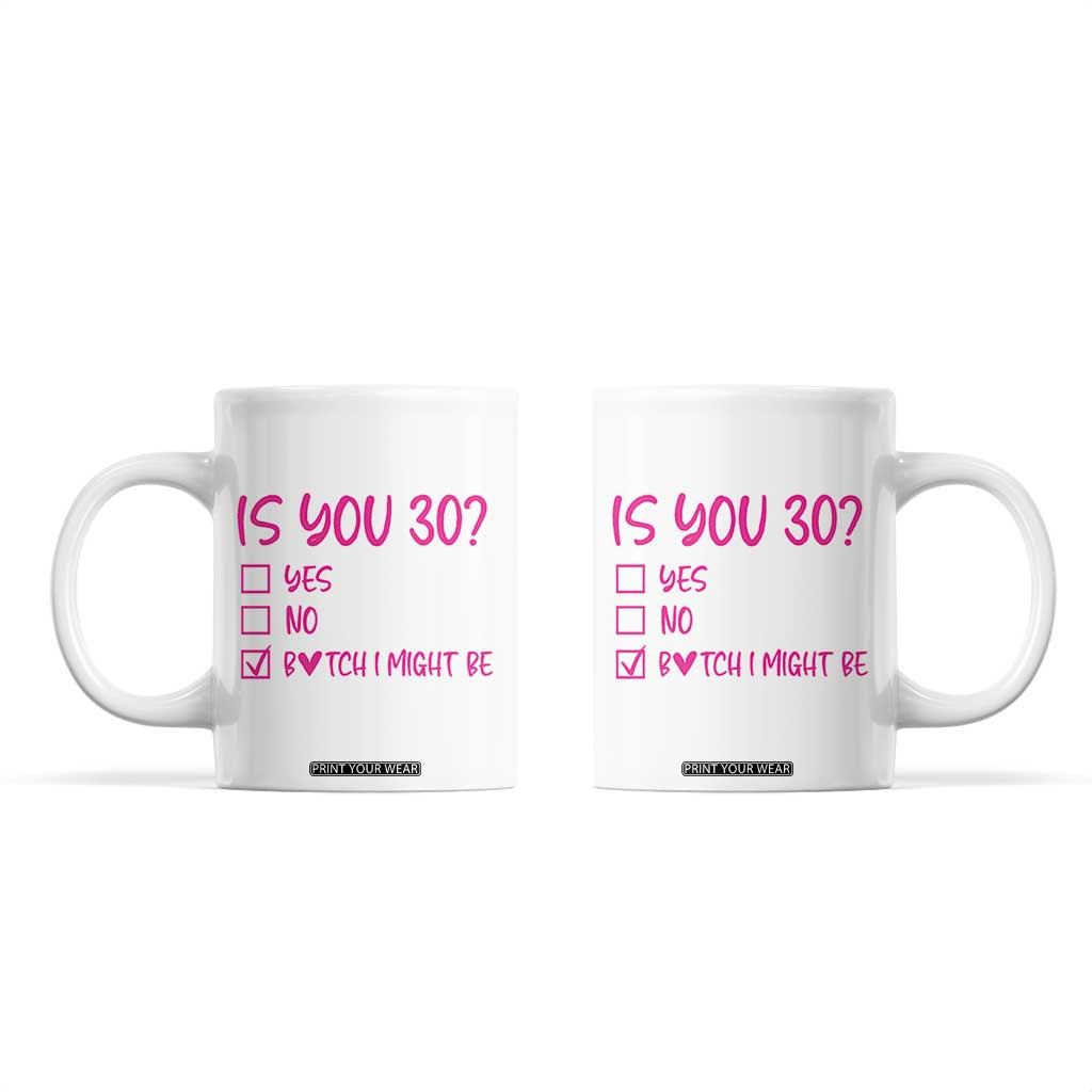 30th Birthday Gifts For Women Coffee Mug Funny Is You 30 Year Old 1996 Birthday Gift Wife Girlfriend TB10 White Print Your Wear
