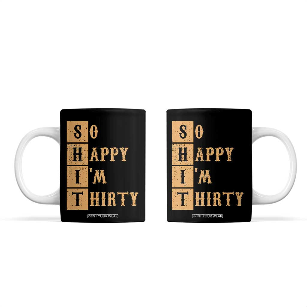 Funny 30th Birthday Gifts Coffee Mug So Happy Im Thirty 1996 30 Year Olds TB10 Black Print Your Wear
