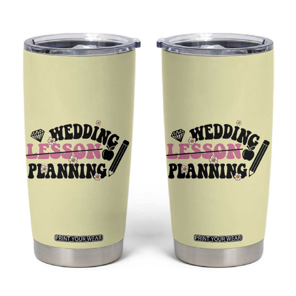 Teacher Wedding Gift Tumbler Cup Lesson Planning Engaged Gifts for Her TB10 Yellow Print Your Wear