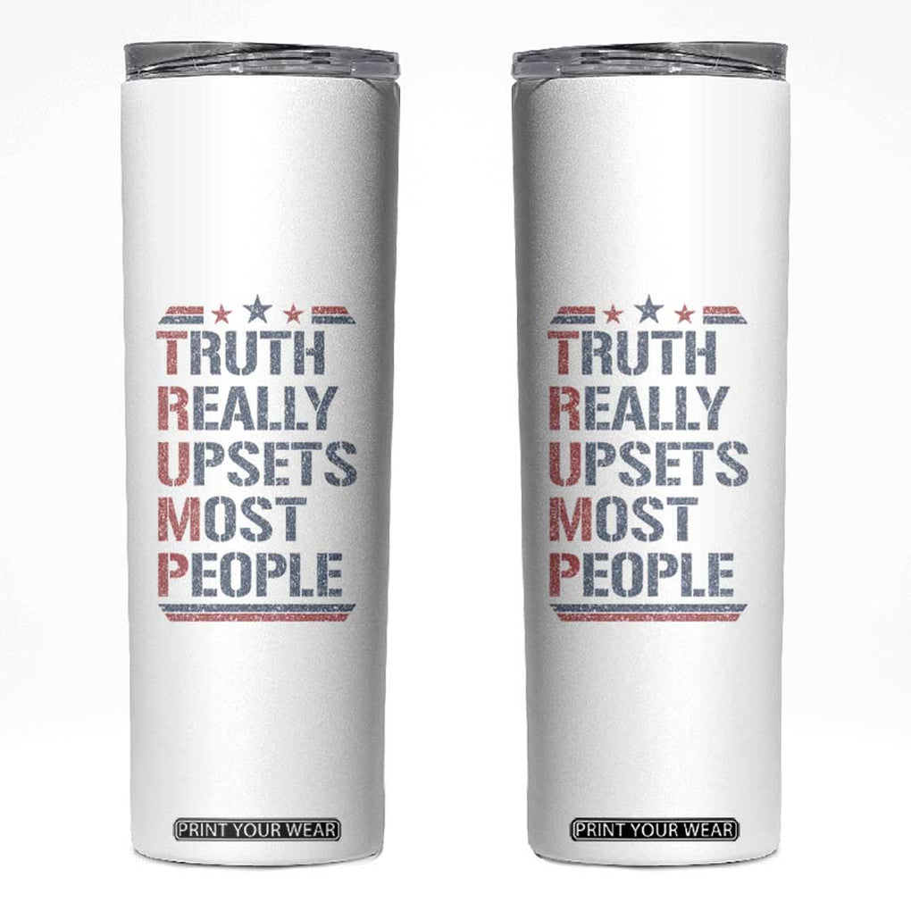 Trump 2024 Skinny Tumbler Truth Really Upsets Most People Vintage Distressed TB10 White Print Your Wear