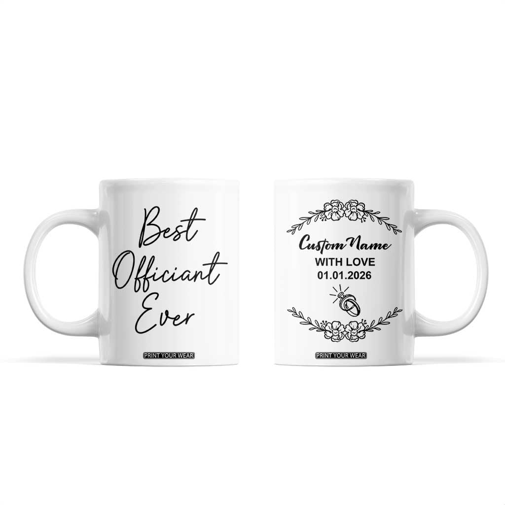 Personalized Wedding Officiant Coffee Mug Custom Name And Date Funny Wedding Registry Gift From Couple TB10 White Print Your Wear