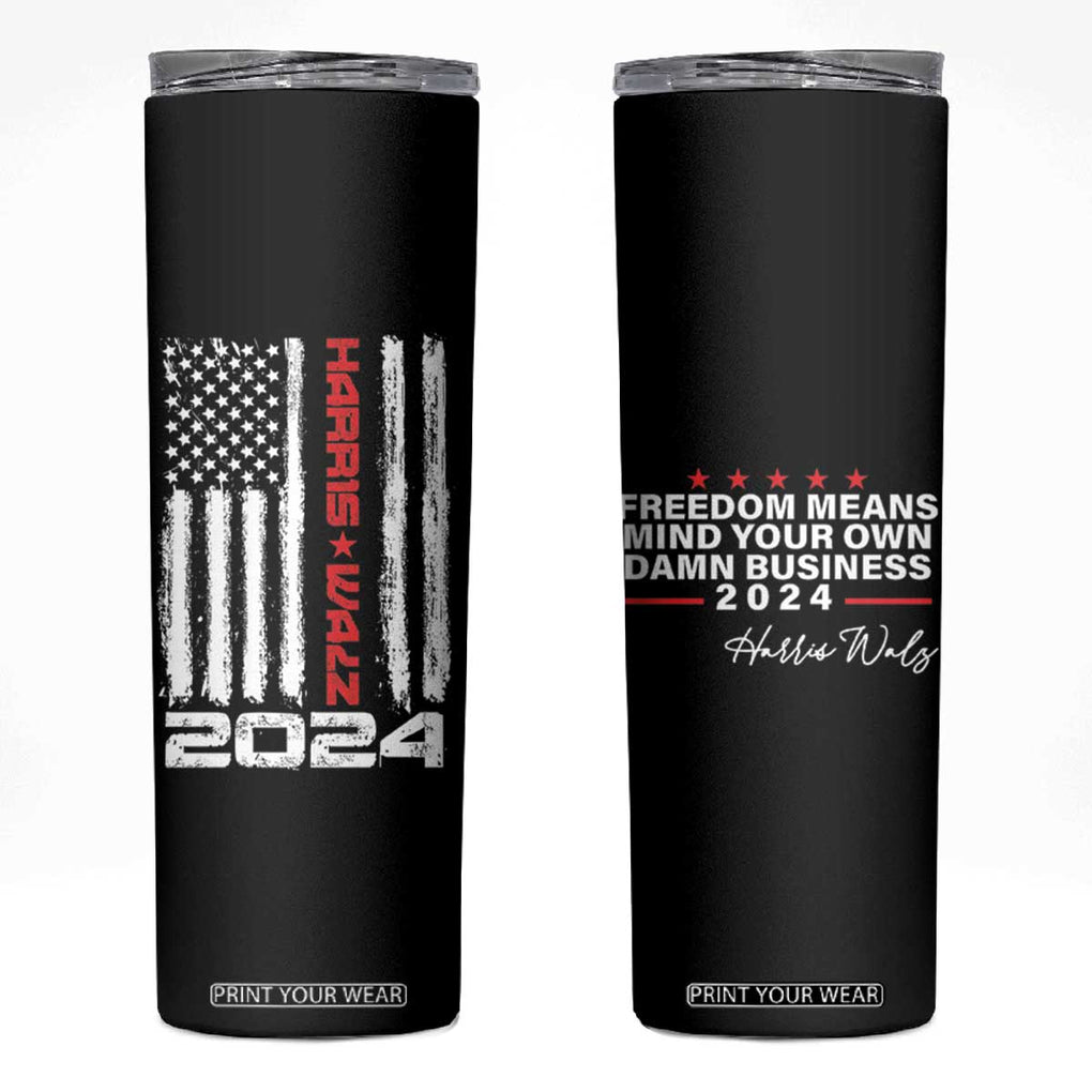 Kamala Harris Tim Walz 2024 Election Skinny Tumbler Freedom Means Mind Your Own Damn Business American Flag TB10 Black Print Your Wear