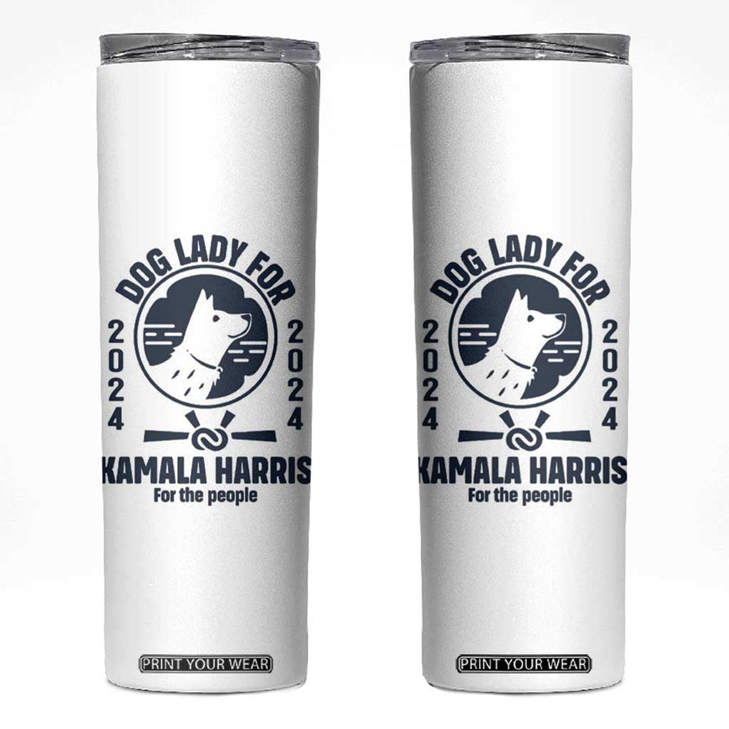 Childless Dog Lady Kamala Skinny Tumbler Harris For The People President 2024 Feminist Womens Power TB10 White Print Your Wear