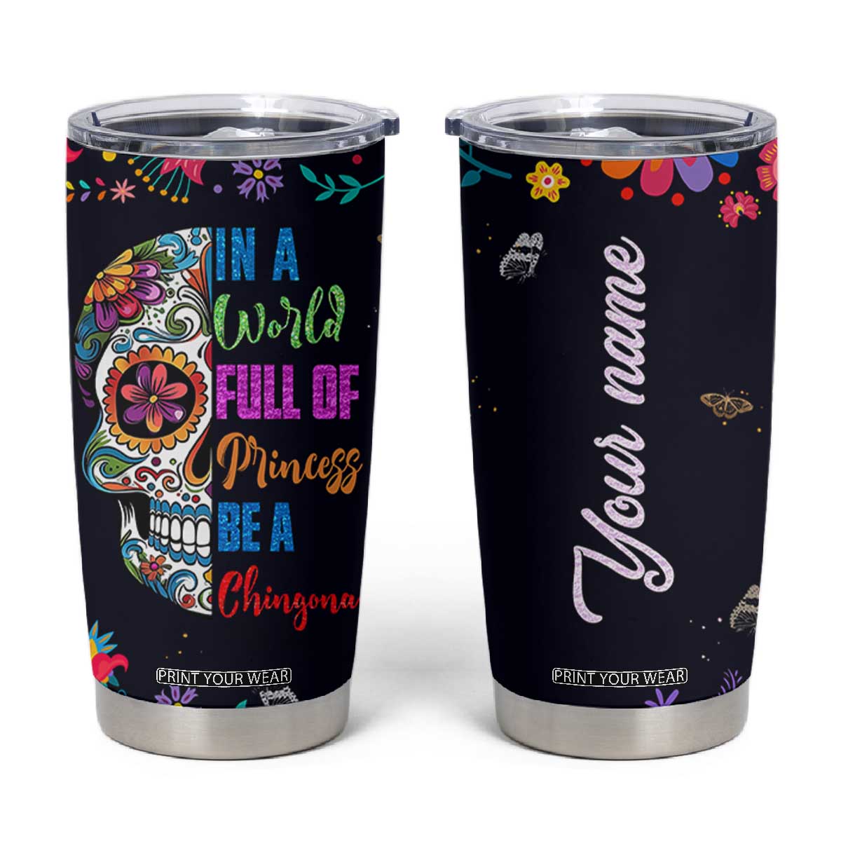 Personalized Chingona Tumbler Cup - Custom Name Latina Mexican Girl Be A Chingona TB10 Black Print Your Wear