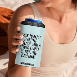 Funny Coworker Gifts 4 in 1 Can Cooler Tumbler Work Forecast Sarcastic Gag Present for Boss Employer Teal Mint TB10 Print Your Wear