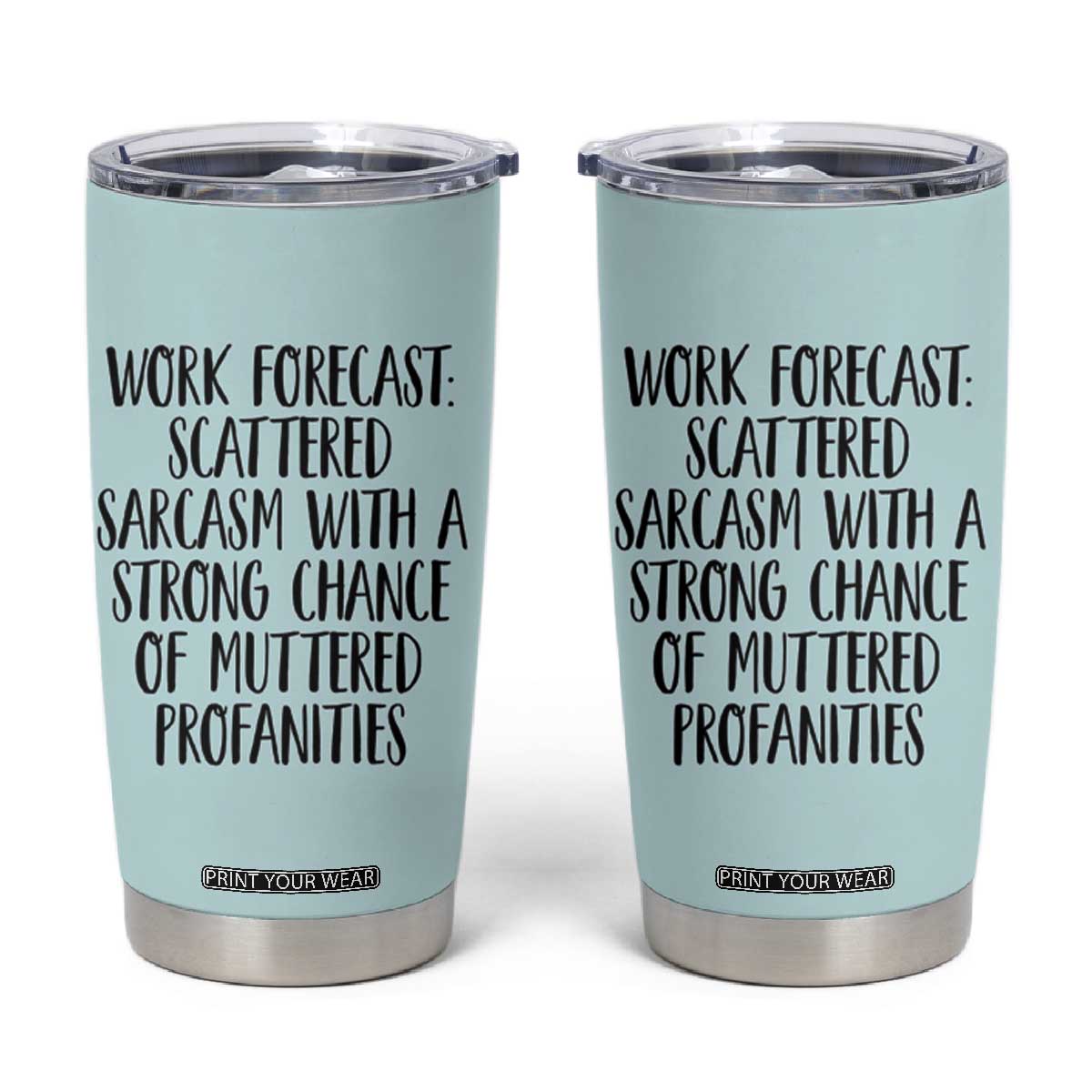 Funny Coworker Gifts Tumbler Cup Work Forecast Sarcastic Gag Present for Boss Employer Teal Mint TB10 Teal Mint Print Your Wear