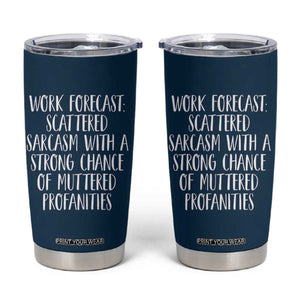 Funny Coworker Gifts Tumbler Cup Work Forecast Sarcastic Gag Present for Boss Employer Navy TB10 Navy Print Your Wear