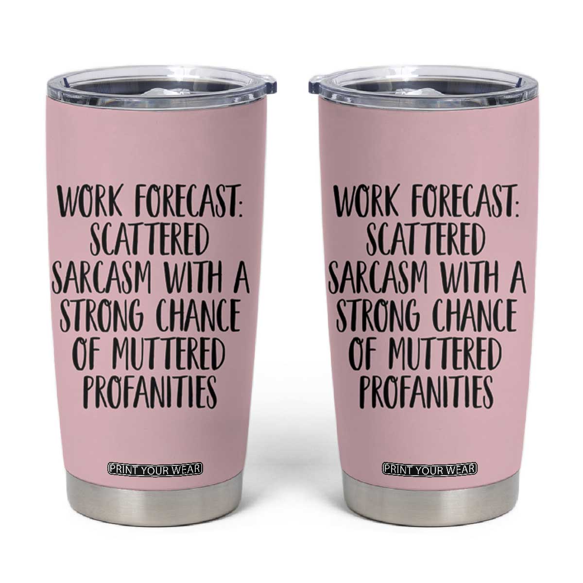 Funny Coworker Gifts Tumbler Cup Work Forecast Sarcastic Gag Present for Boss Employer Pink TB10 Pink Print Your Wear