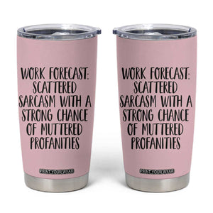 Funny Coworker Gifts Tumbler Cup Work Forecast Sarcastic Gag Present for Boss Employer Pink TB10 Pink Print Your Wear