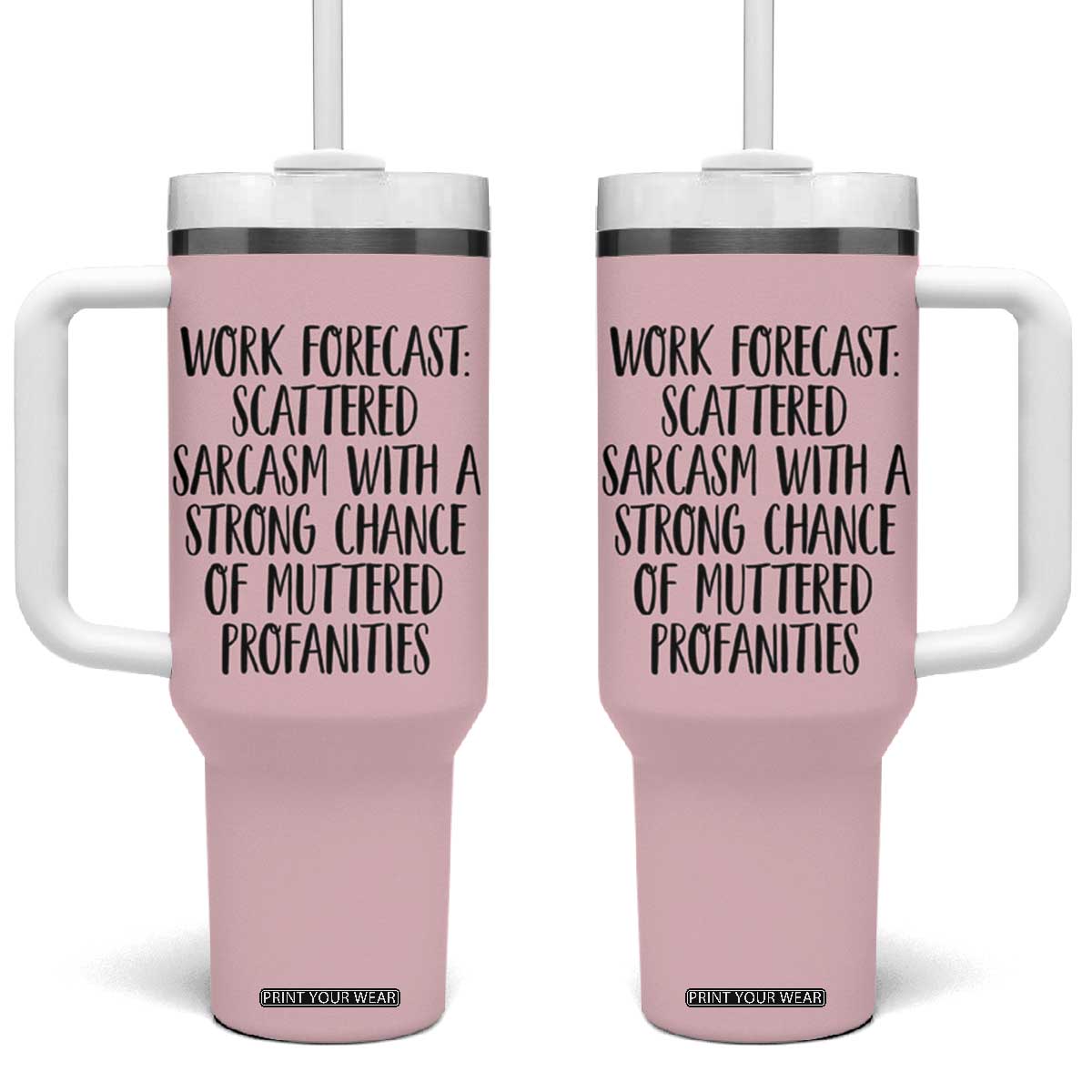 Funny Coworker Gifts Tumbler With Handle Work Forecast Sarcastic Gag Present for Boss Employer Pink TB10 One Size: 40 oz Pink Print Your Wear