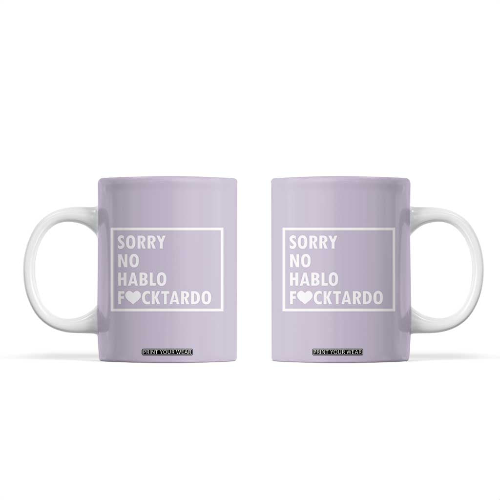 Sorry No Hablo Fuctardo Coffee Mug Funny Sarcastic Office Birthday Gift For Women Mom TB10 Purple Print Your Wear