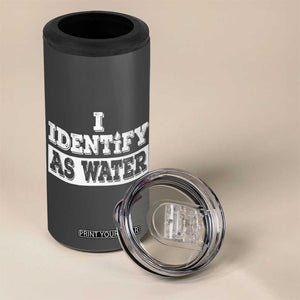 Gifts for Dad 4 in 1 Can Cooler Tumbler I Identify As Water Birthday Present Idea for Him Men Boyfriend Husband TB10 Print Your Wear