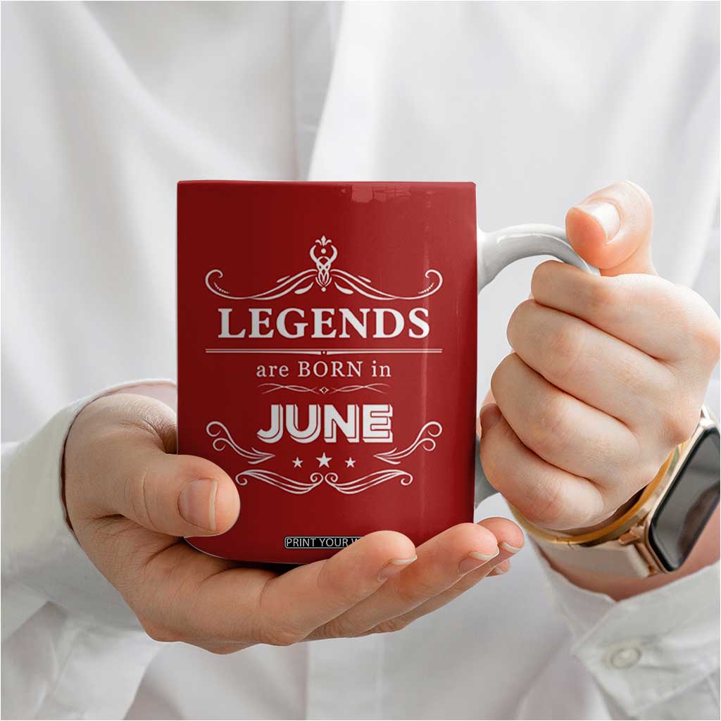 June Birthday Gifts Coffee Mug Legends Are Born In June TB10 Print Your Wear
