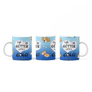 Funny Corgi Coffee Mug Cute Dog Lovers Gift Life Is Better With Corgi TB10 Print Your Wear