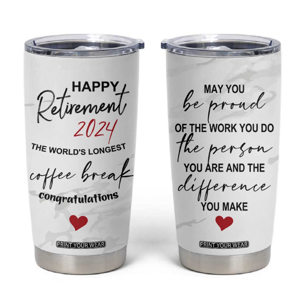 Happy Retirement 2024 Tumbler Cup Officially Retired Gag Gifts for Coworker Lady Boss Friend Dad Mom Teacher Grandma Christmas TB10 White Marble Print Your Wear