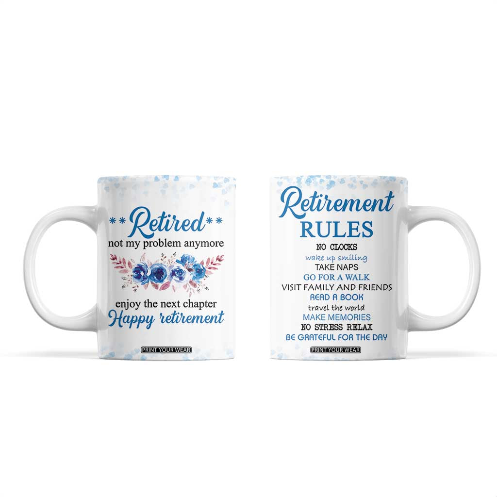 Retirement Gifts For Women Coffee Mug Not My Problem Anymore Funny Retired Flowers Floral TB10 White Print Your Wear