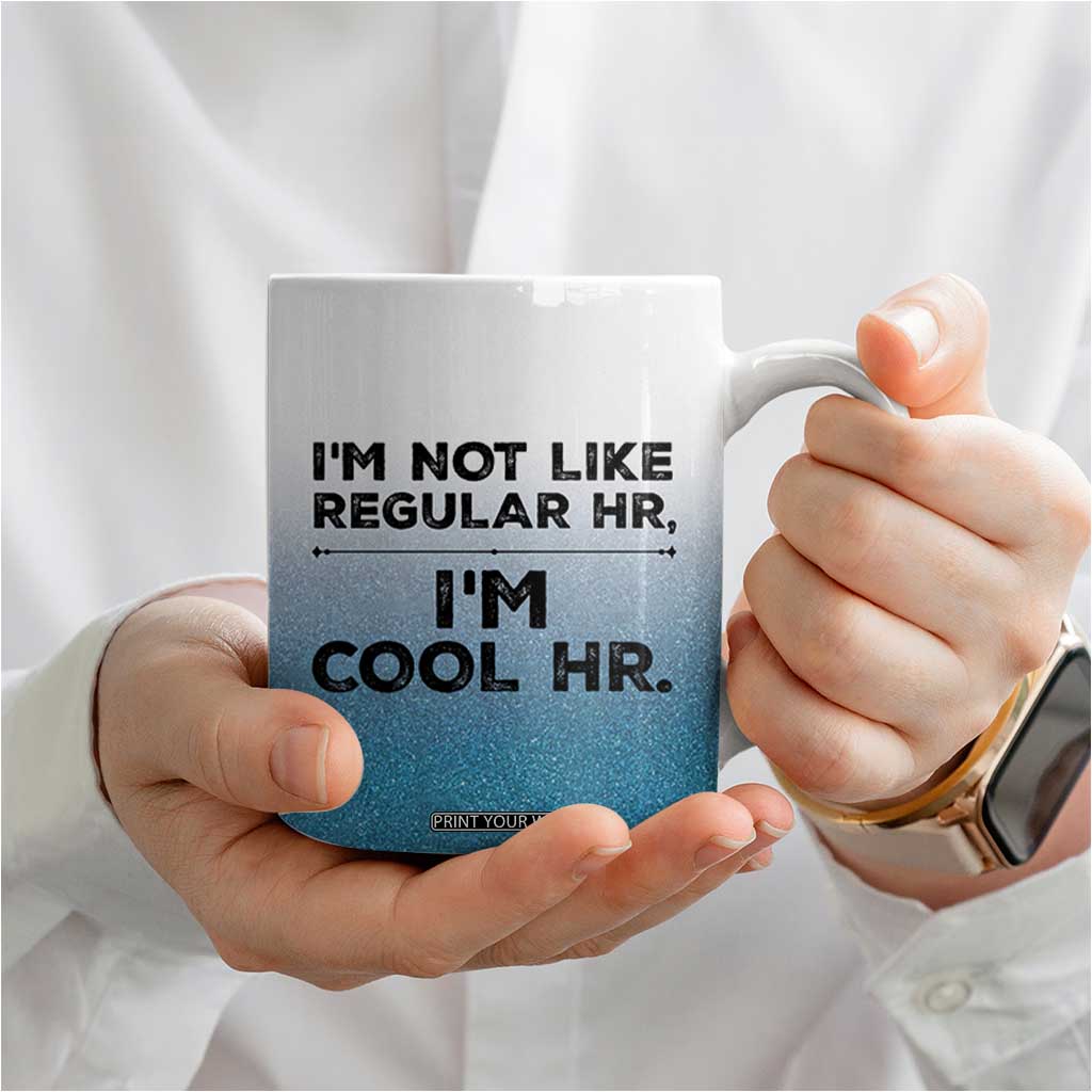 Funny Human Resources Gifts Coffee Mug Im Cool HR Gift Employee Appreciation TB10 Print Your Wear