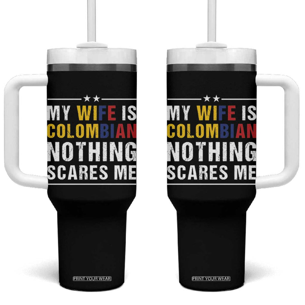 Gift for Colombian Husband Father Dad Birthday Tumbler With Handle My Wife Is Colombian Nothing Scares Me Colombia Coffee Cup Tea TB10 One Size: 40 oz Black Print Your Wear