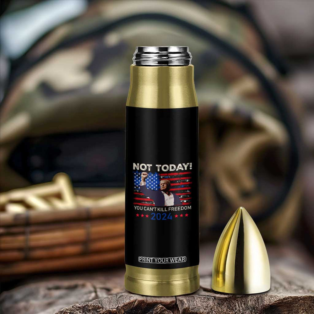 Trump 2024 Bullet Tumbler Not Today You Can't Kill Freedom TB10 Print Your Wear