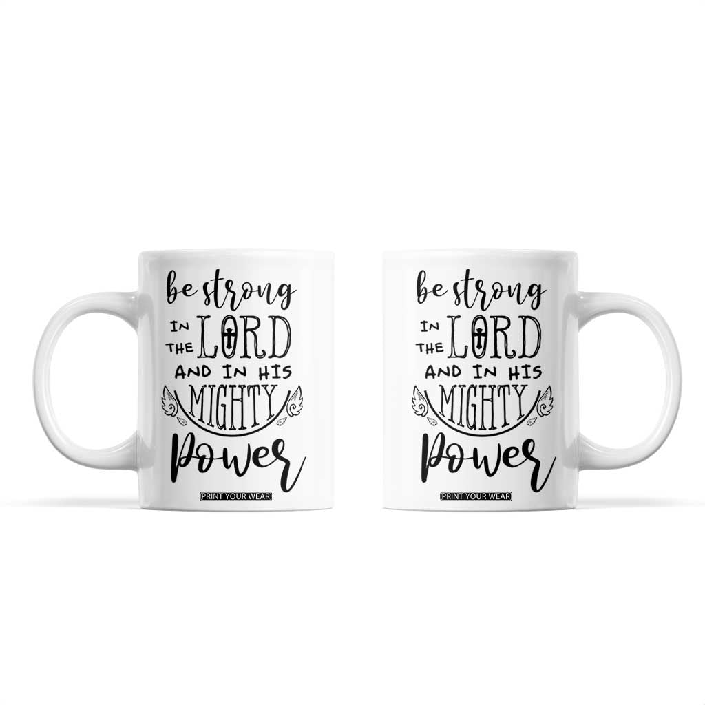 Christian Gifts for Men Women Coffee Mug Strong In The Lord Eph. 6:10 God Catholic Spiritual Faith Bible Verse TB10 White Print Your Wear