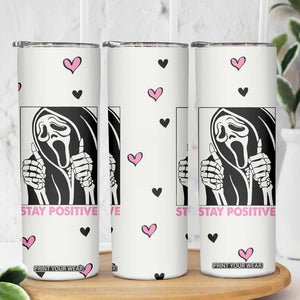 Funny Halloween Grim Reaper Skinny Tumbler Stay Positive Inspirational Quotes TB10 Print Your Wear