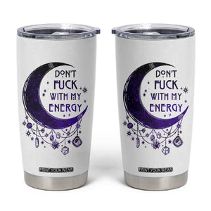 Witchy Celestial Tumbler Cup Don't Fu*k with my Energy Witchcraft Moon TB10 White Print Your Wear