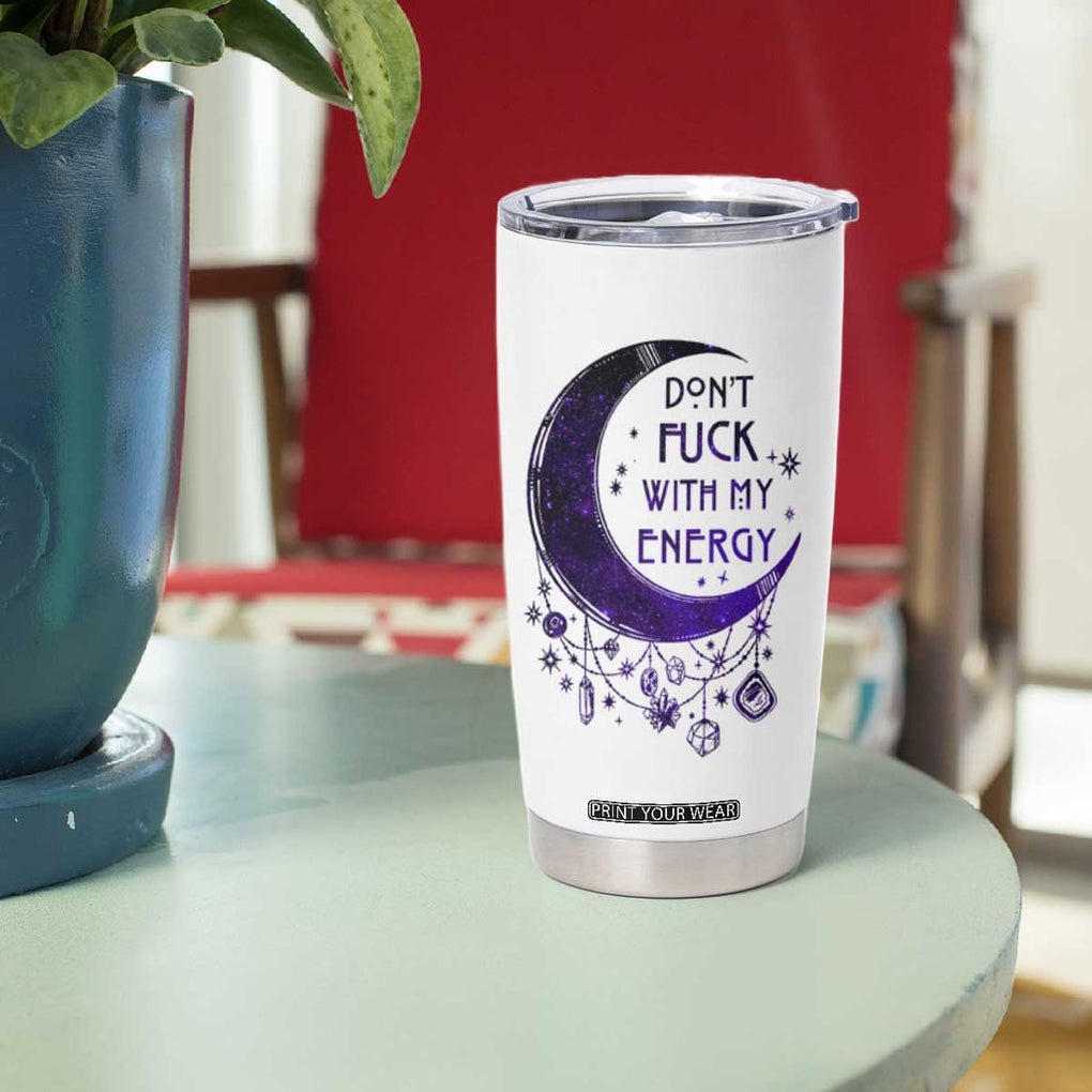 Witchy Celestial Tumbler Cup Don't Fu*k with my Energy Witchcraft Moon TB10 Print Your Wear