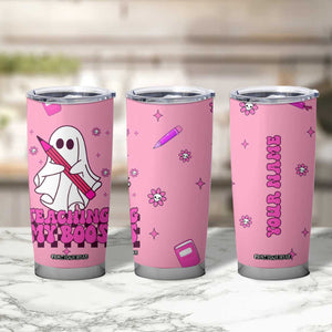 Personalized Halloween Teacher Gift Tumbler Cup Custom Name Funny Ghost Teaching My Boos TB10 Print Your Wear