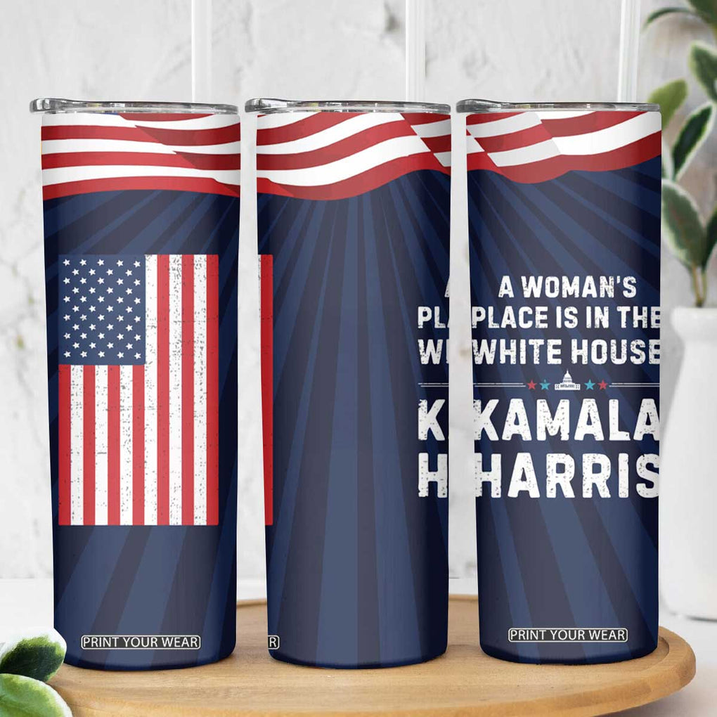 Kamala Harris 2024 Skinny Tumbler A Woman's Place is in The White House President Feminist American Flag TB10 Print Your Wear