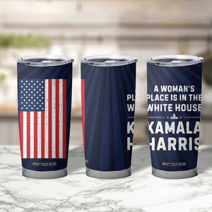 Kamala Harris 2024 Tumbler Cup A Woman's Place is in The White House President Feminist American Flag TB10 Print Your Wear