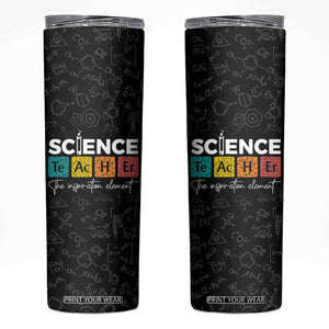 Science Teacher Skinny Tumbler The Inspiration Element Periodic Table TB10 Black Print Your Wear