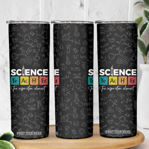 Science Teacher Skinny Tumbler The Inspiration Element Periodic Table TB10 Print Your Wear