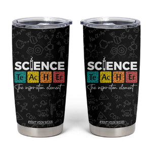 Science Teacher Tumbler Cup The Inspiration Element Periodic Table TB10 Black Print Your Wear