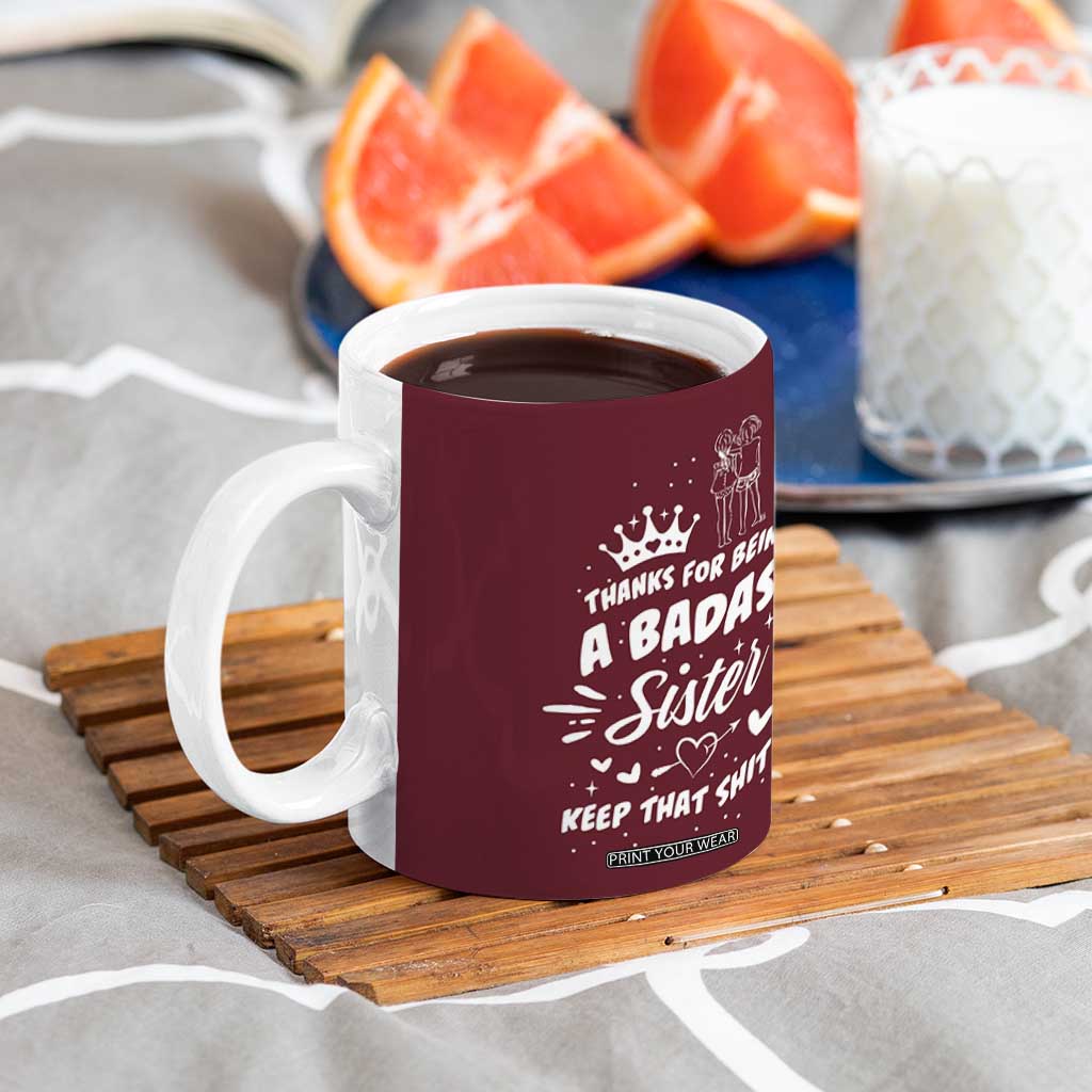 Funny Sister Gifts Coffee Mug Thanks For Being A Badass Sister TB10 Print Your Wear