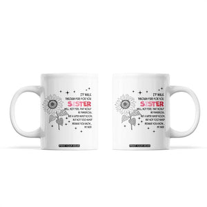 Gifts For Sister Coffee Mug Id Walk Through Fire For You Flower TB10 White Print Your Wear