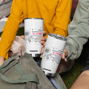 Gifts For Sister Tumbler Cup Id Walk Through Fire For You Flower TB10 Print Your Wear
