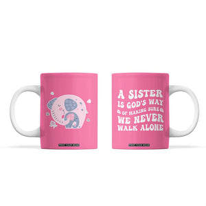 Sister Gift Coffee Mug A Sister is Gods Way of Making Sure We Never Walk Alone TB10 Pink Print Your Wear