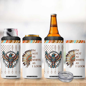 Native American Indian Day Pride 4 in 1 Can Cooler Tumbler I'm Not As White As I Look TB10 Print Your Wear