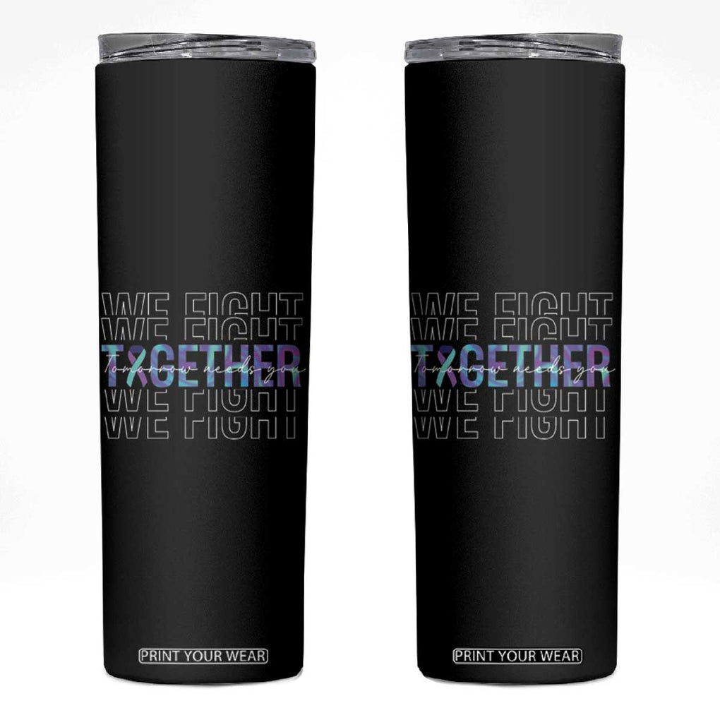 Suicide Prevention Awareness Skinny Tumbler Teal Purple Ribbon We Fight Together Mental Health TB10 Black Print Your Wear